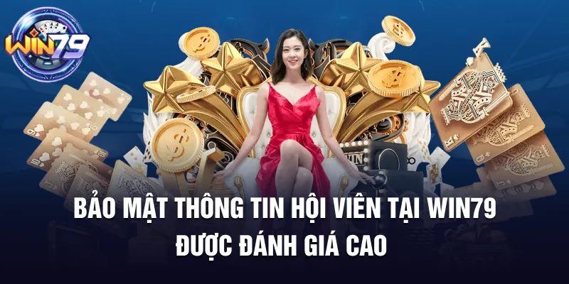 Bảo mật thông tin hội viên tại Win79 được đánh giá cao