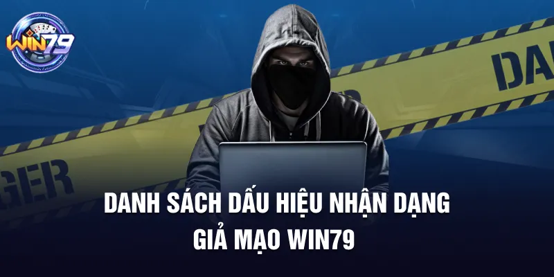 Danh sách dấu hiệu nhận dạng giả mạo Win79