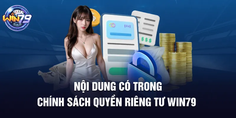 Nội dung có trong chính sách quyền riêng tư Win79