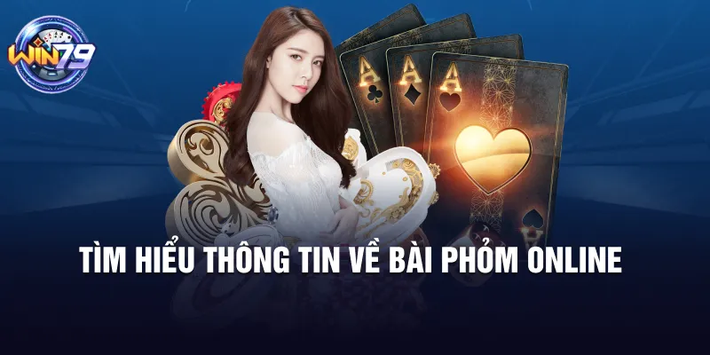 Tìm hiểu thông tin về bài phỏm online